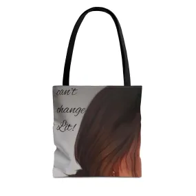 Can't Change Lit!  Stylish Tote Bag